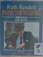 Means of Evil written by Ruth Rendell performed by George Baker on Cassette (Abridged)